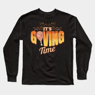 Turkey Leg It Is Giving Time Thanksgiving Long Sleeve T-Shirt